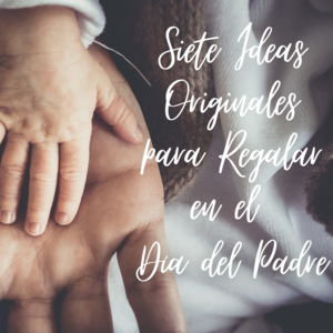 7 Ideas de Regalo Originales para el día del Padre Recortada