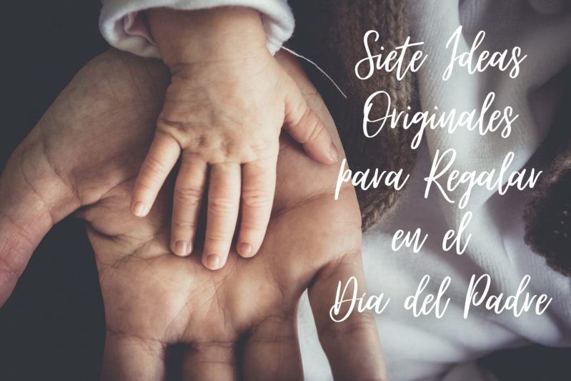 7 Ideas de Regalo Originales para el día del Padre