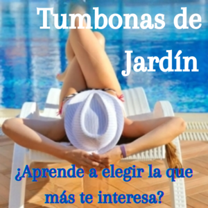 Como saber comprar Tumbonas de jardín